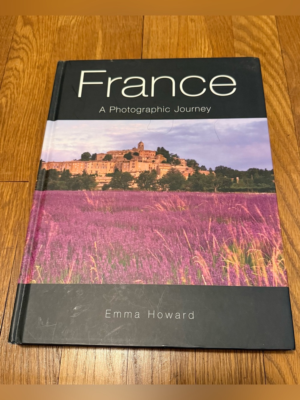 France: A Photographic Journey Emma Howard